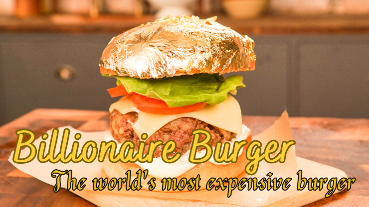 Billionaire Burger: The World's Most Expensive Burger in Dubai
