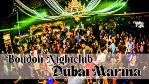 Boudoir Nightclub in Dubai Marina