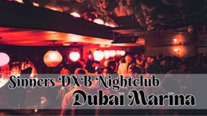 Sinners DXB Nightclub in Dubai Marina